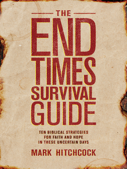 Title details for The End Times Survival Guide by Mark Hitchcock - Available